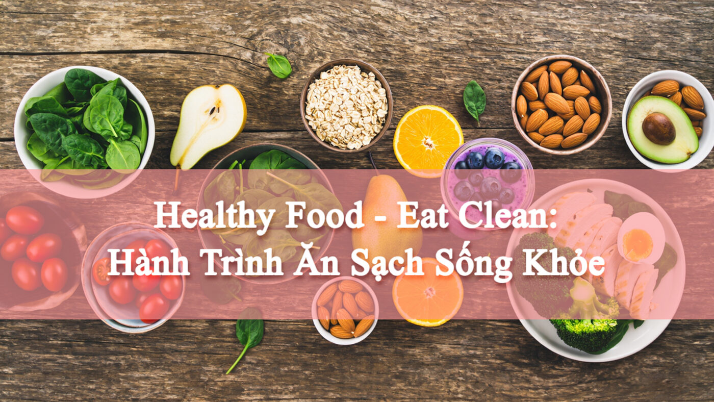 Eat Clean Healthy Food Hành Trình ăn sạch sống khỏe